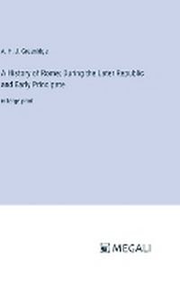 Enlarge image Cover: A History of Rome; During the Later Republic and Early Principate - Megali Verlag