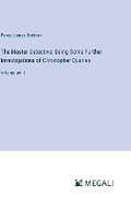 Cover: The Master Detective; Being Some Further Investigations of Christopher Quarles - Megali Verlag