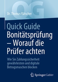 Abbildung von: Quick Guide Bonitätsprüfung - Worauf die Prüfer achten - Springer Gabler