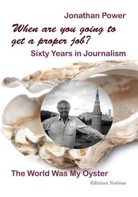 Abbildung von: When are you going to get a proper job? Sixty Years in Journalism - ibidem