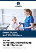 Cover: Nano-Wirkstoffverabreichung bei Hirntumoren - Verlag Unser Wissen