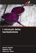 Cover: I miracoli della barbabietola - Edizioni Sapienza