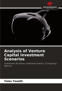 Abbildung von: Analysis of Venture Capital Investment Scenarios - Our Knowledge Publishing