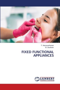 Enlarge image Cover: Fixed Functional Appliances - LAP Lambert Academic Publishing