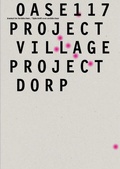 Cover: Oase 117 - Project Village - NAI Publishers