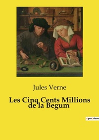 Abbildung von: Les Cinq Cents Millions de la Begum - Culturea
