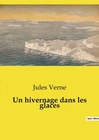 Abbildung von: Un hivernage dans les glaces - Culturea
