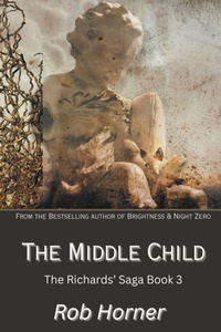 Enlarge image Cover: The Middle Child - Rob Horner