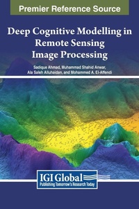 Enlarge image Cover: Deep Cognitive Modelling in Remote Sensing Image Processing - IGI Global