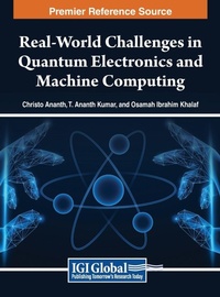 Enlarge image Cover: Real-World Challenges in Quantum Electronics and Machine Computing - IGI Global