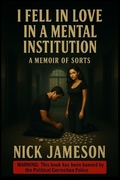Cover: I Fell in Love in a Mental Institution - Infinite of One Publishing