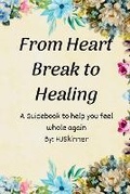 Cover: From Heart Break to Healing - Guidebook for Breakups