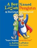 Cover: A Boy Named Penguin & His Great Adventures - Aaron Lapedis