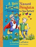 Cover: A Boy Named Penguin Different is the New Perfect! - Aaron Lapedis