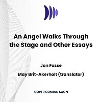 Abbildung von: An Angel Walks Through the Stage and Other Essays - DREAMSCAPE MEDIA
