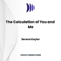 Cover: The Calculation of You and Me - DREAMSCAPE MEDIA
