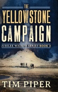 Cover: The Yellowstone Campaign - Sunshine Parade Publishing