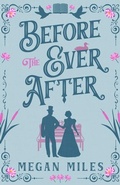 Cover: Before the Ever After - Legacy of Grace Publishing