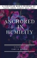 Cover: Anchored in Humility - Pleaseletthemknow, L.L.C