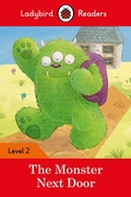 Cover: Ladybird Readers Level 2 - The Monster Next Door (ELT Graded Reader) - Ladybird