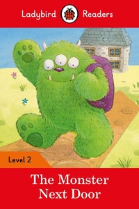 Abbildung von: Ladybird Readers Level 2 - The Monster Next Door (ELT Graded Reader) - Ladybird