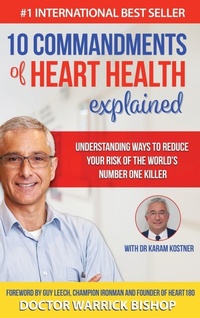 Enlarge image Cover: 10 Commandments of Heart Health Explained - Dr Warrick Bishop