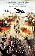 Cover: Love, Resistance, Betrayal - Carole McEntee-Taylor