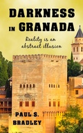 Cover: Darkness in Granada (Andalusian Mystery, #4) - Paul S Bradley