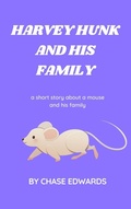 Cover: Harvey Hunk and His Family - Chase Edwards