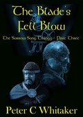Cover: The Blade's Fell Blow (The Sorrow Song Trilogy, #3) - Peter Whitaker