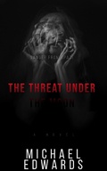 Cover: The Threat under the Moon (Thralls of Fate, #1) - Michael Edwards