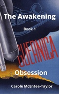 Cover: The Awakening (Obsession, #1) - Carole McEntee-Taylor