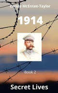 Cover: 1914 (Secret Lives, #2) - Carole McEntee-Taylor