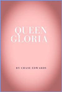 Enlarge image Cover: Queen Gloria - Chase Edwards