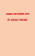 Cover: Under the Rising Sun (Thralls of Fate, #3) - Michael Edwards