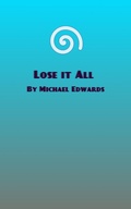 Cover: Lose It All (Thralls of Fate, #7) - Michael Edwards