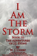 Cover: I Am the Storm (The Adventures of J.J. Stone, #3) - W.J. Cherf