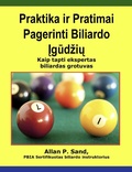 Cover: Praktika ir Pratimai Pagerinti Biliardo Igudziu - Kaip tapti ekspertas biliardas grotuvas - Allan P. Sand