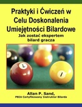Cover: Praktyki i Cwiczen w Celu Doskonalenia Umiejetnosci Bilardowe - Jak zostac ekspertem bilard gracza - Allan P. Sand
