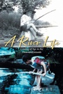 Cover: A River Life - Page Publishing Inc.