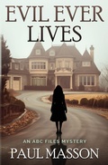 Cover: Evil Ever Lives - Paul Robert Masson