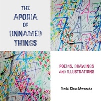 Abbildung von: The Aporia of Unnamed Things - Mwanaka Media and Publishing