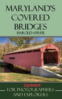 Abbildung von: Maryland's Covered Bridges (Covered Bridges of North America, #6) - Harold Stiver