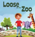 Cover: Loose at the Zoo - Dawn R. Young