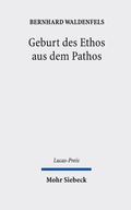 Cover: Geburt des Ethos aus dem Pathos - Mohr Siebeck