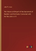 Cover: The Nature and Import of the Sacrament of Baptism - Outlook Verlag