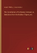 Cover: The Constitution a Pro-Slavery Compact, or, Selections from the Madison Papers, etc. - Outlook Verlag