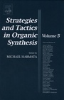 Cover: Strategies and Tactics in Organic Synthesis: Volume 5 - Academic Press