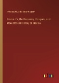 Cover: Cortes. Or, the Discovery, Conquest and More Recent History of Mexico - Outlook Verlag