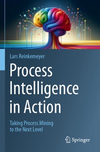 Enlarge image Cover: Process Intelligence in Action - Springer